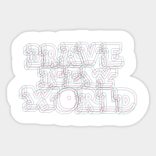 Brave New World - Huxley! Political and critical quotes. typography art. Sticker